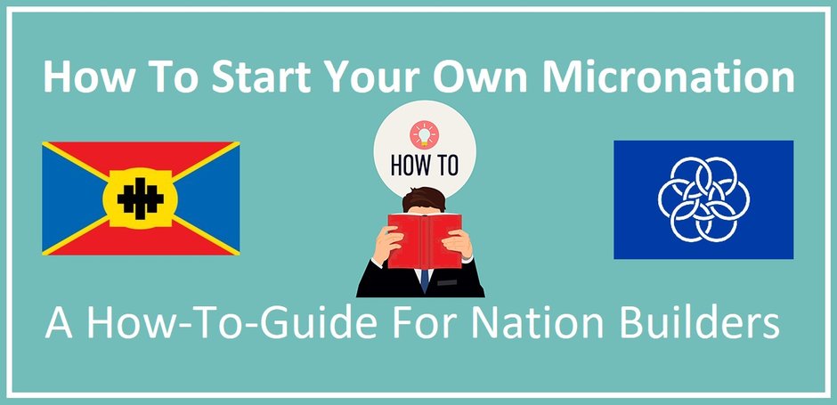 How to start your own micronation